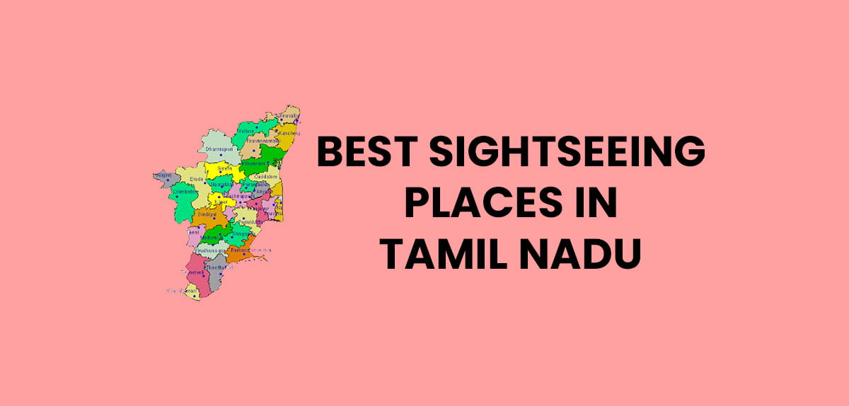 Sightseeing Places in Tamil Nadu
